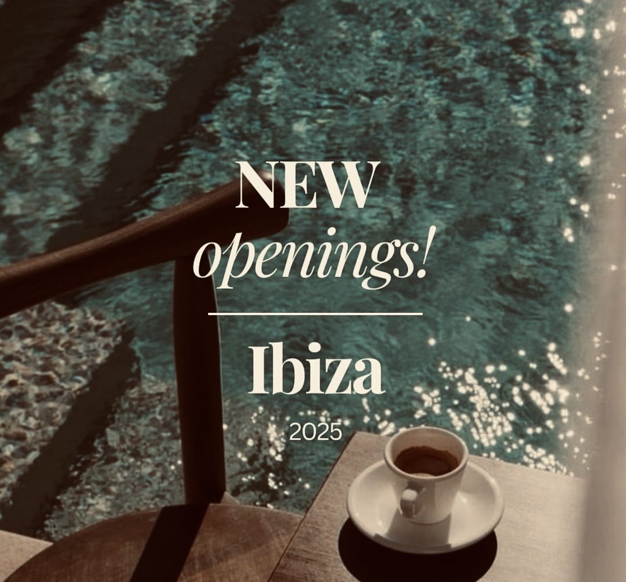Ibiza 2025 — the new openings of summer